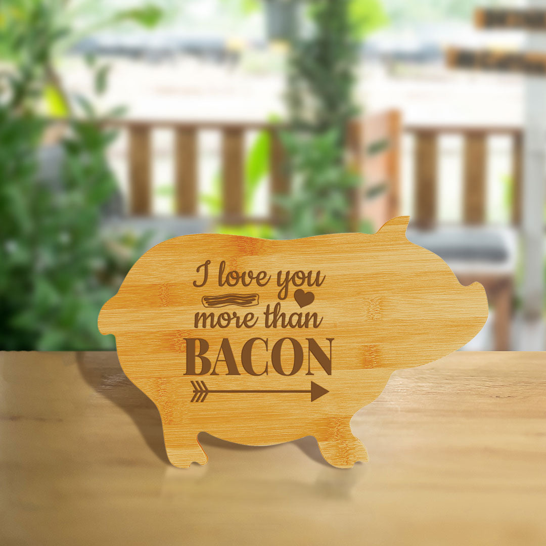 I love you more than bacon (13.75 x 8.75") Pig Shape Cutting Board | Funny Decorative Kitchen Chopping Board