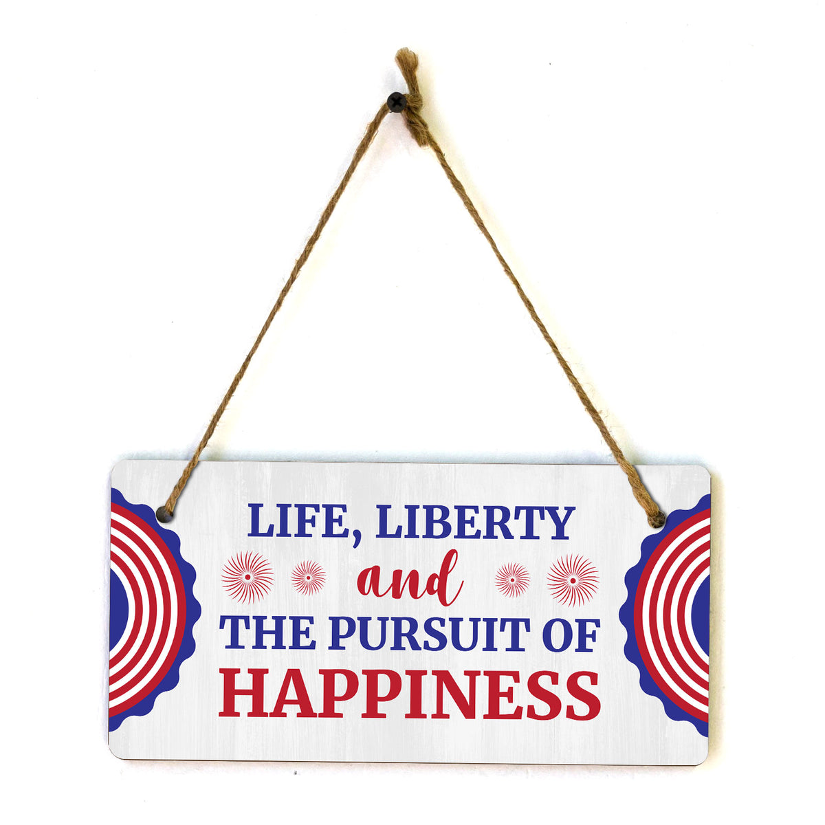 Life, Liberty And The Pursuit Of Happiness 5x10 Hanging Plus Wall or Door Sign | Patriotic Home & Office Decor