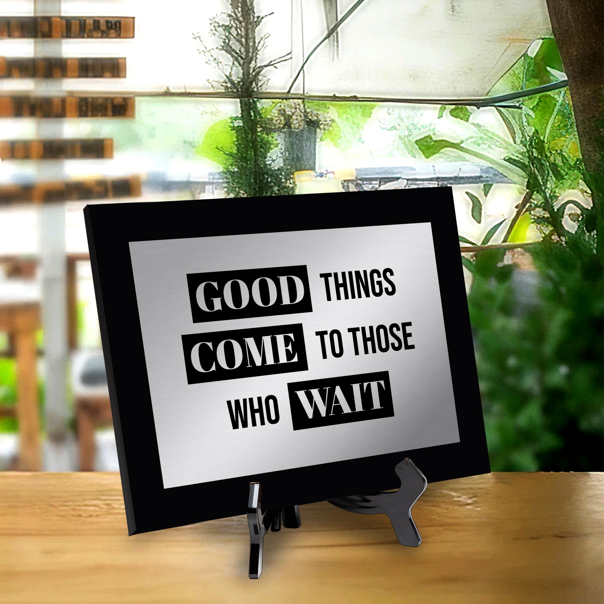 Good Things Come To Those Who Wait Decorative Wall Plaque | Easel Mount Option | Inspirational Affirmation Wall Art