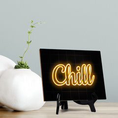 Chill Neon Style (8x6") Table Sign With Acrylic Easel | Live Streaming Recording Neon Decoration | For Gamers