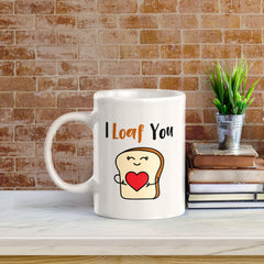 I Loaf You 11oz Plastic or Ceramic Coffee Mug | Cute and Funny Romantic Novelty Mugs