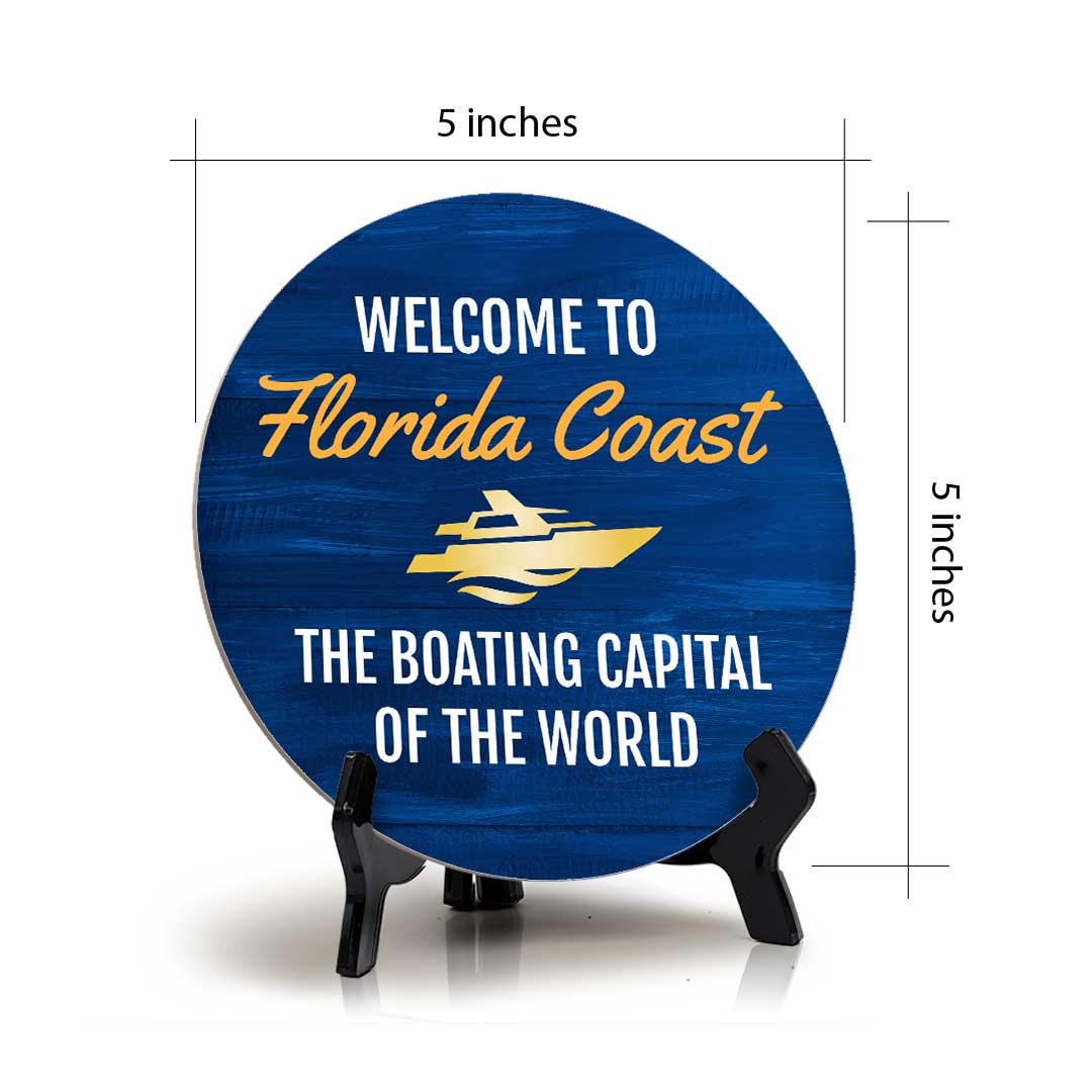Welcome To Florida Coast The Boating Capital Of The World (5 x 5“) Circle Table Sign with Acrylic Stand | Boats & Home Decor