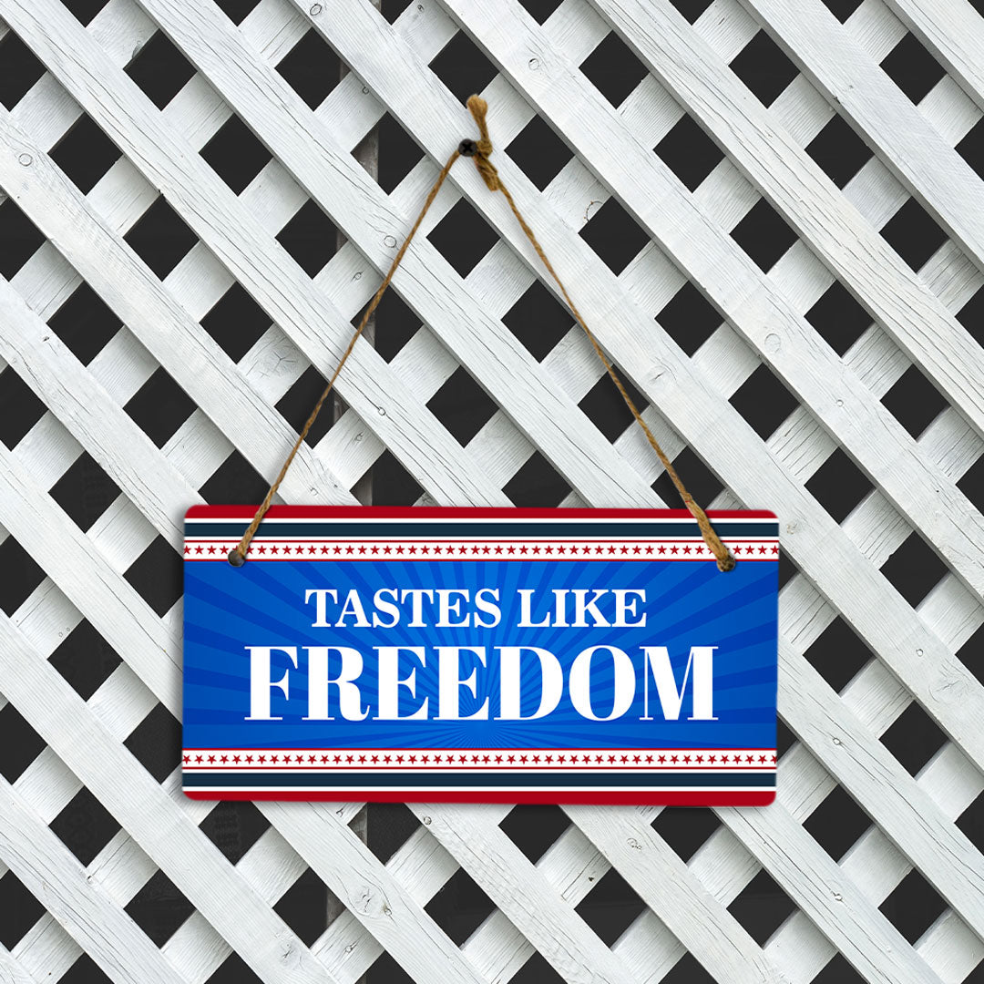 Tastes Like Freedom 5x10 Hanging Plus Wall or Door Sign | USA Home Decor