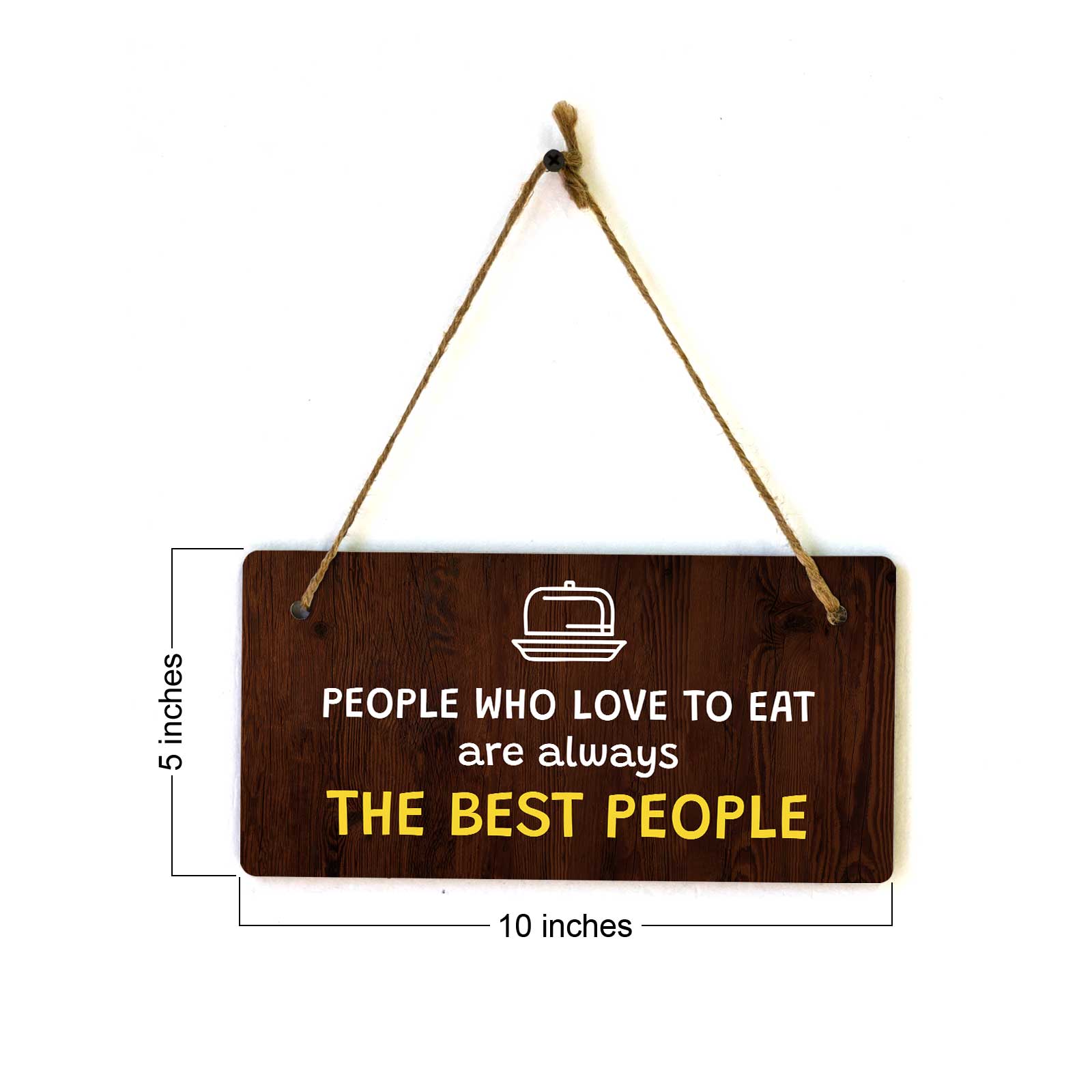 People Who Love To Eat Are Always The Best People 5x10 Hanging Plus Wall or Door Sign | Funny Home Decor