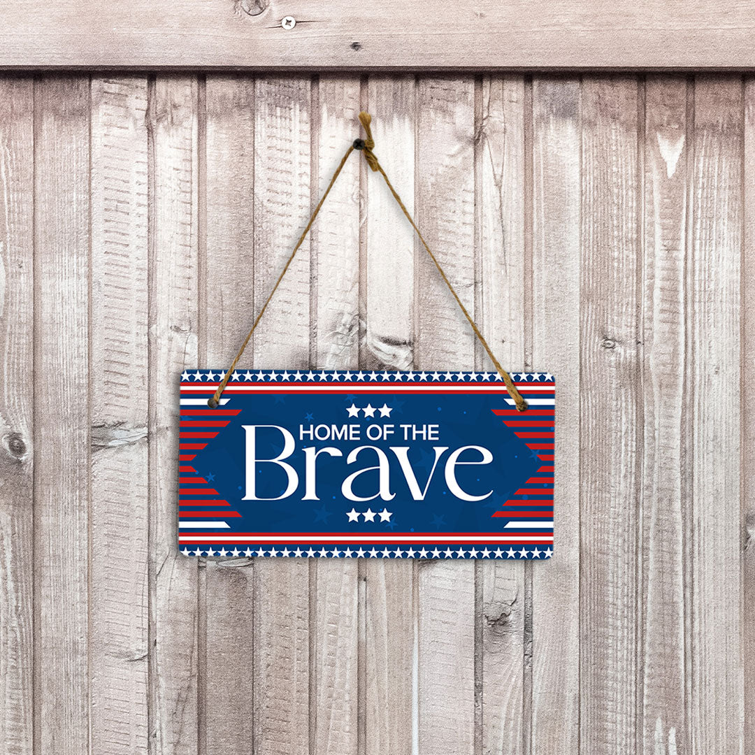 Home Of The Brave 5x10 Hanging Plus Wall or Door Sign | USA Home Decor