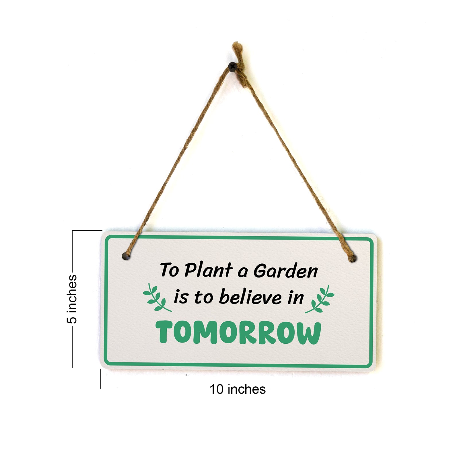 To Plant A Garden Is To Believe In Tomorrow 5x10 Hanging Plus Wall or Door Sign | Home Decor