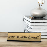 Signs ByLITA Share that by Email Office Decoration Gift Black Frame Desk Sign (2x8")