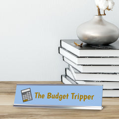 The Budget Tripper, Silver Frame Desk Sign (2x8)