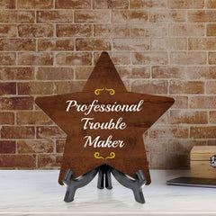 Professional Trouble Maker 7.5 x 7.5" Star Table Sign With Acrylic Stand | Home & Office Decor
