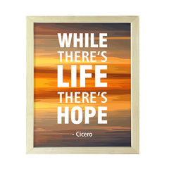 Designs ByLITA While there's life, there's hope - Cicero, FRAMED Print Inspirational Wall Art