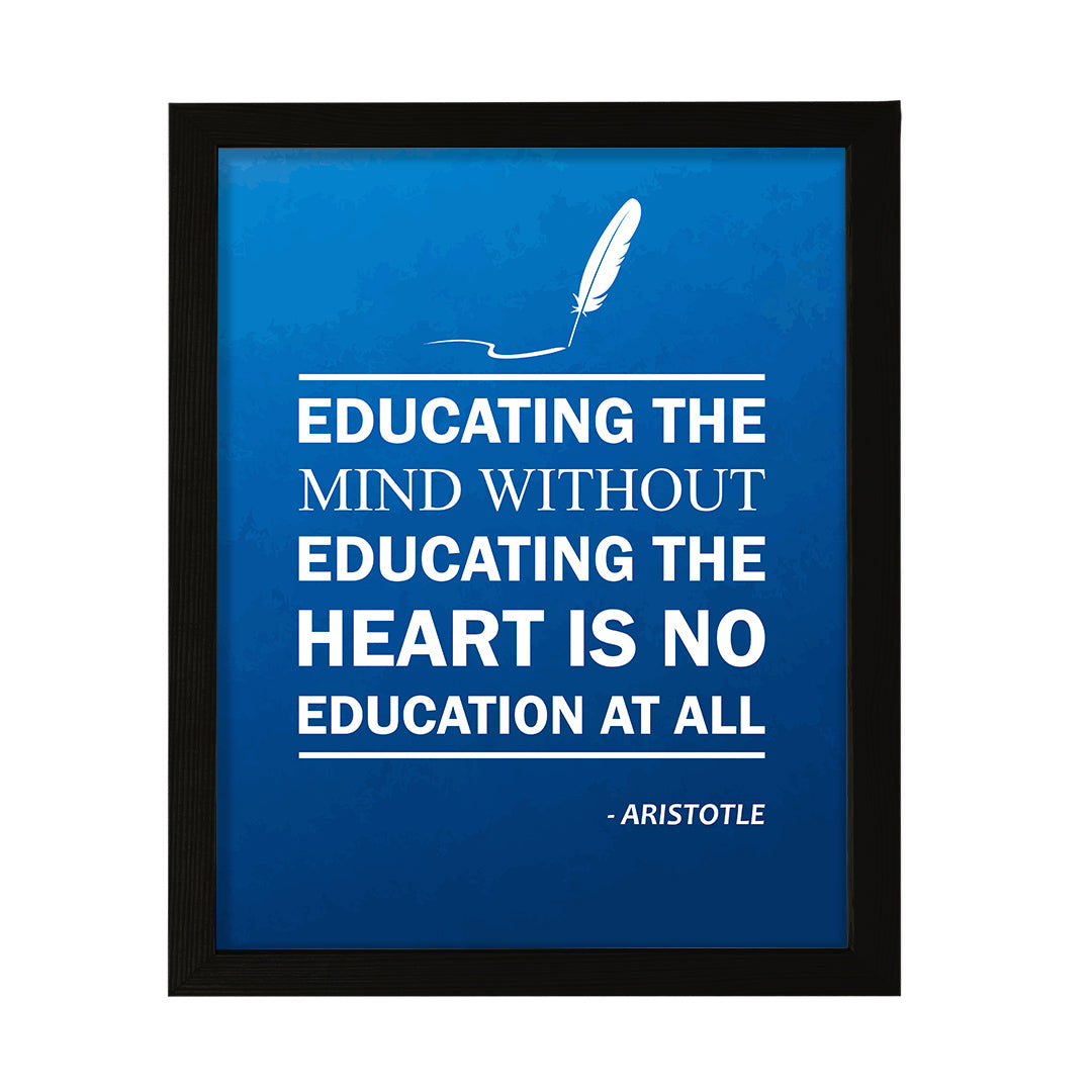 Designs ByLITA Educating the mind without educating the heart is no education at all - Aristotle, FRAMED Print Inspirational Wall Art