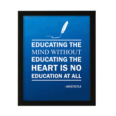 Designs ByLITA Educating the mind without educating the heart is no education at all - Aristotle, FRAMED Print Inspirational Wall Art