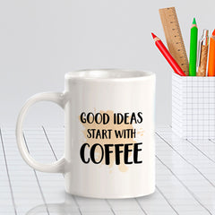 Good Ideas Start With Coffee 11oz Plastic or Ceramic Mug | Funny Cups