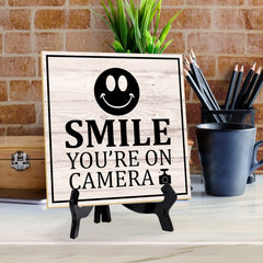 Smile You're On Camera 5"x 5" Square Table Sign With Acrylic Easel | Home & Office Decor