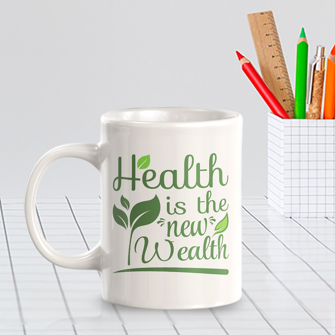 Health Is the New Wealth 11oz Plastic or Ceramic Mug | Motivational Phrases