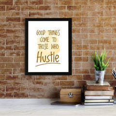 Designs ByLITA Good Things Come To Those Who Hustle, Framed Wall Art Print | Positive Motivational Decor