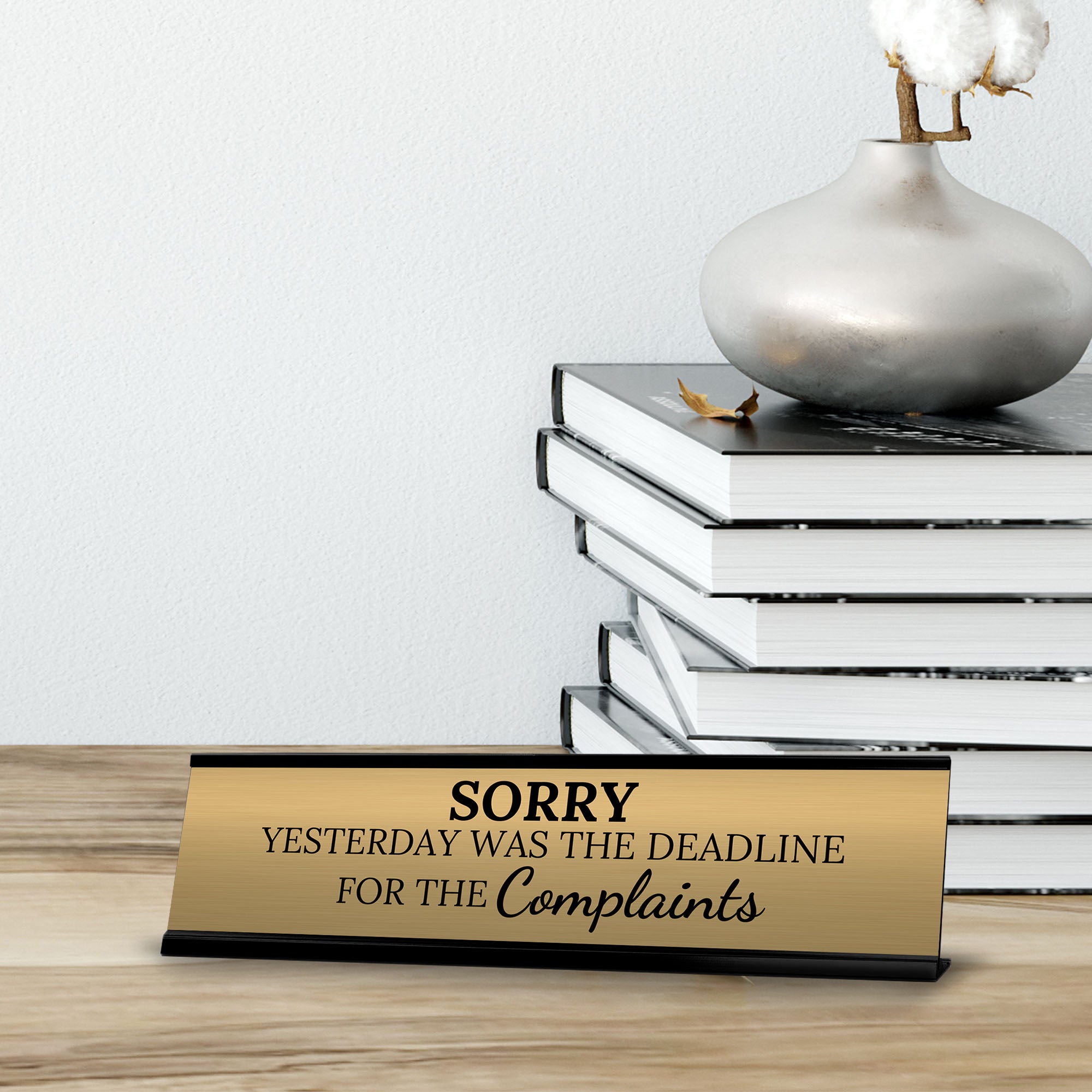 Signs ByLITA Sorry, Yesterday Was the Deadline for the Complaints Office Decoration Gift Black Frame Desk Sign (2x8")