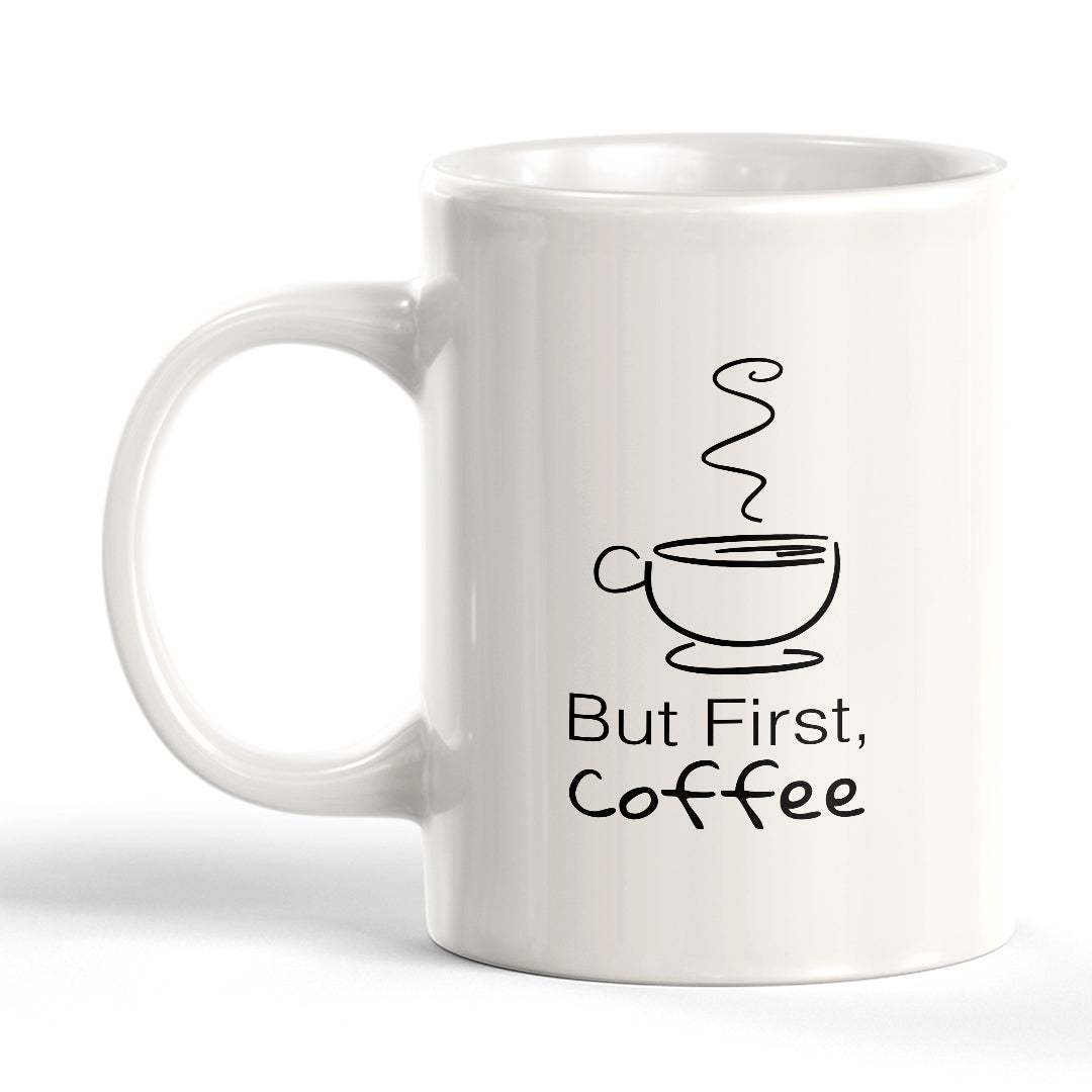 Signs ByLITA But First, Coffee 11oz Plastic/Ceramic Coffee Mug