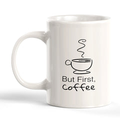 Signs ByLITA But First, Coffee 11oz Plastic/Ceramic Coffee Mug