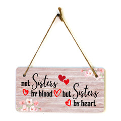 Not Sisters By Blood But Sisters By Heart 5x10 Hanging Plus Wall or Door Sign | Home Decor