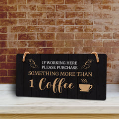 If Working Here Please Purchase Something More Than 1 Coffee 5x10 Hanging Plus Wall or Door Sign | Cafe Etiquette Signage