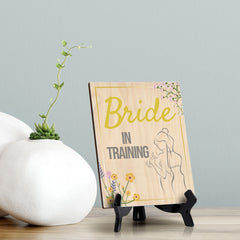 Signs ByLITA Bride In Training, Table Sign with Acrylic Stand (6x8?)