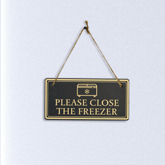 Please Close The Freezer 5x10 Hanging Plus Wall or Door Sign | Rustic Twine | Home and Business Signage