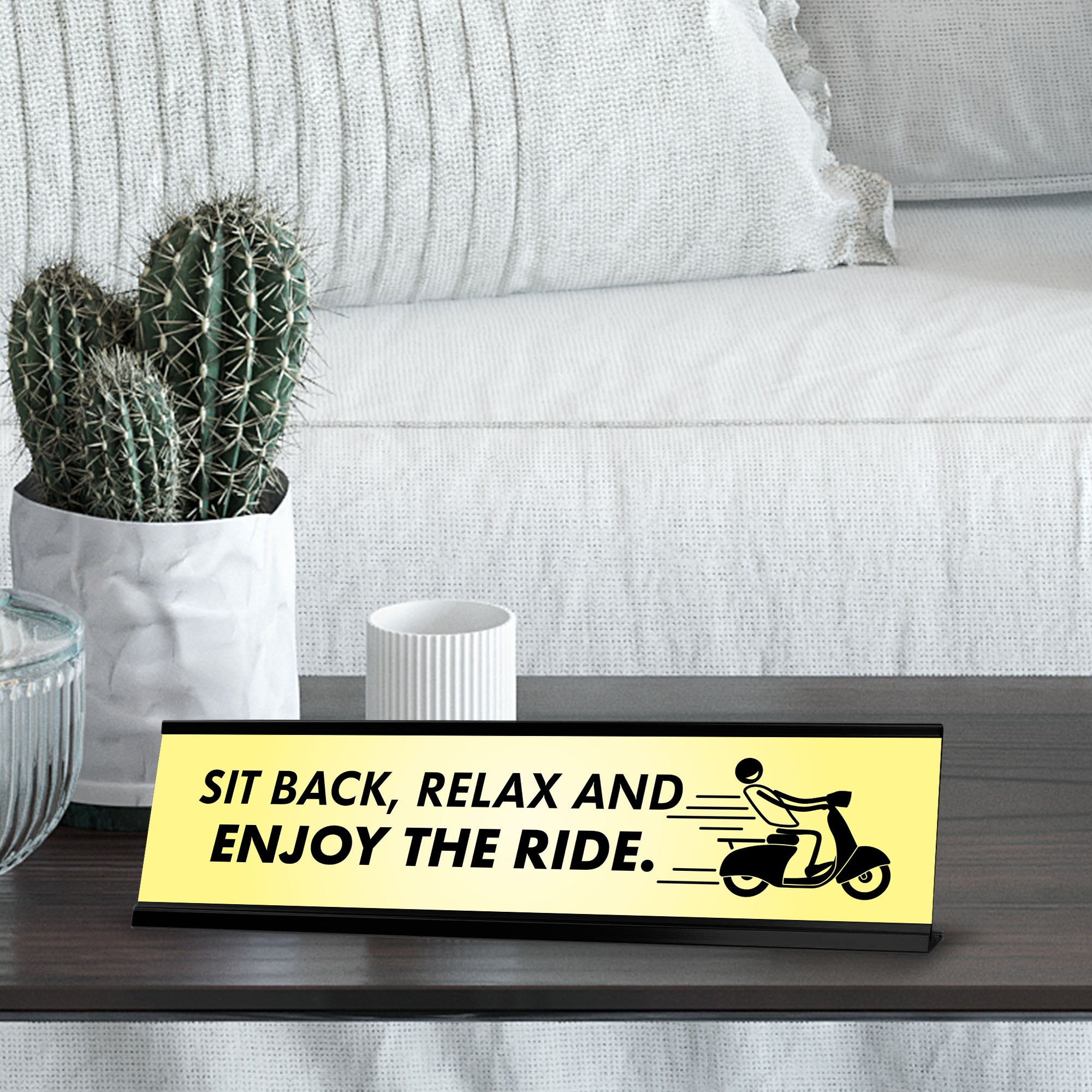 Sit Back, Relax And Enjoy The Ride, Black Frame, Desk Sign (2x8")