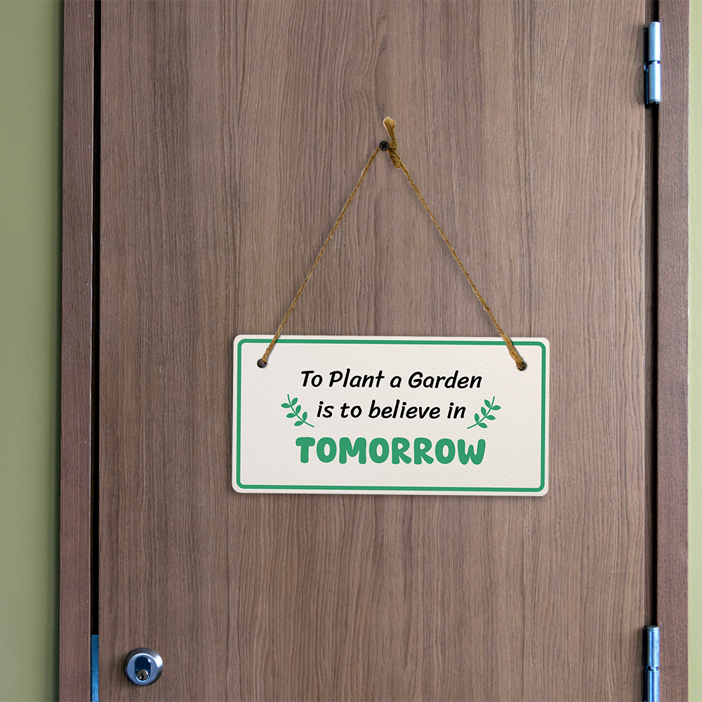 To Plant A Garden Is To Believe In Tomorrow 5x10 Hanging Plus Wall or Door Sign | Home Decor