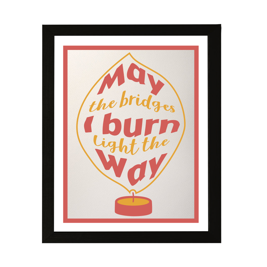 Designs ByLITA May The Bridges I Burn Light The Way, Wall Print Art | Funky Home Decor