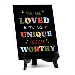 You Are Loved. You Are Unique. You Are Worthy Table Sign with Acrylic Stand (6x8“) | Positive Affirmation Inspiration Décor