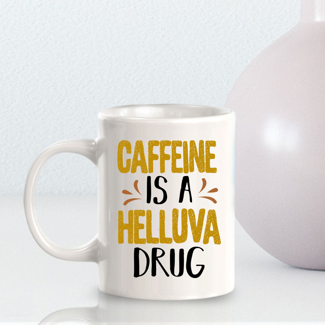 Caffeine Is A Helluva Drug 11oz Plastic or Ceramic Coffee Mug | Funny Home Cups