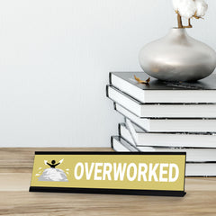 Overworked, Black Frame Desk Sign (2x8)