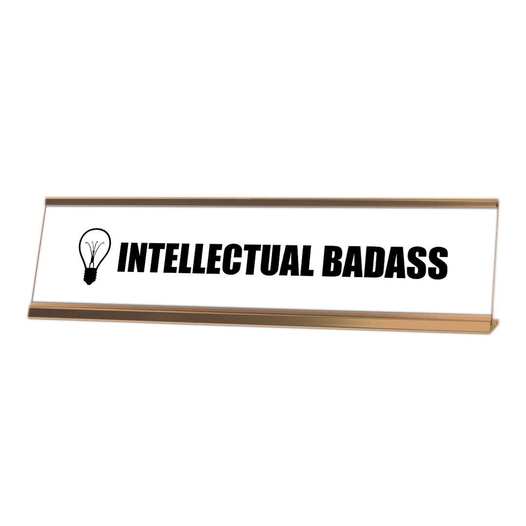 Intellectual Badass Novelty Desk Sign (2x8¨)