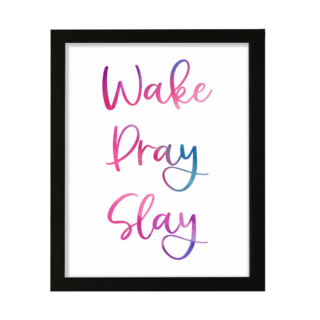 Wake Pray Slay, Framed Wall Art, Home Décor Prints