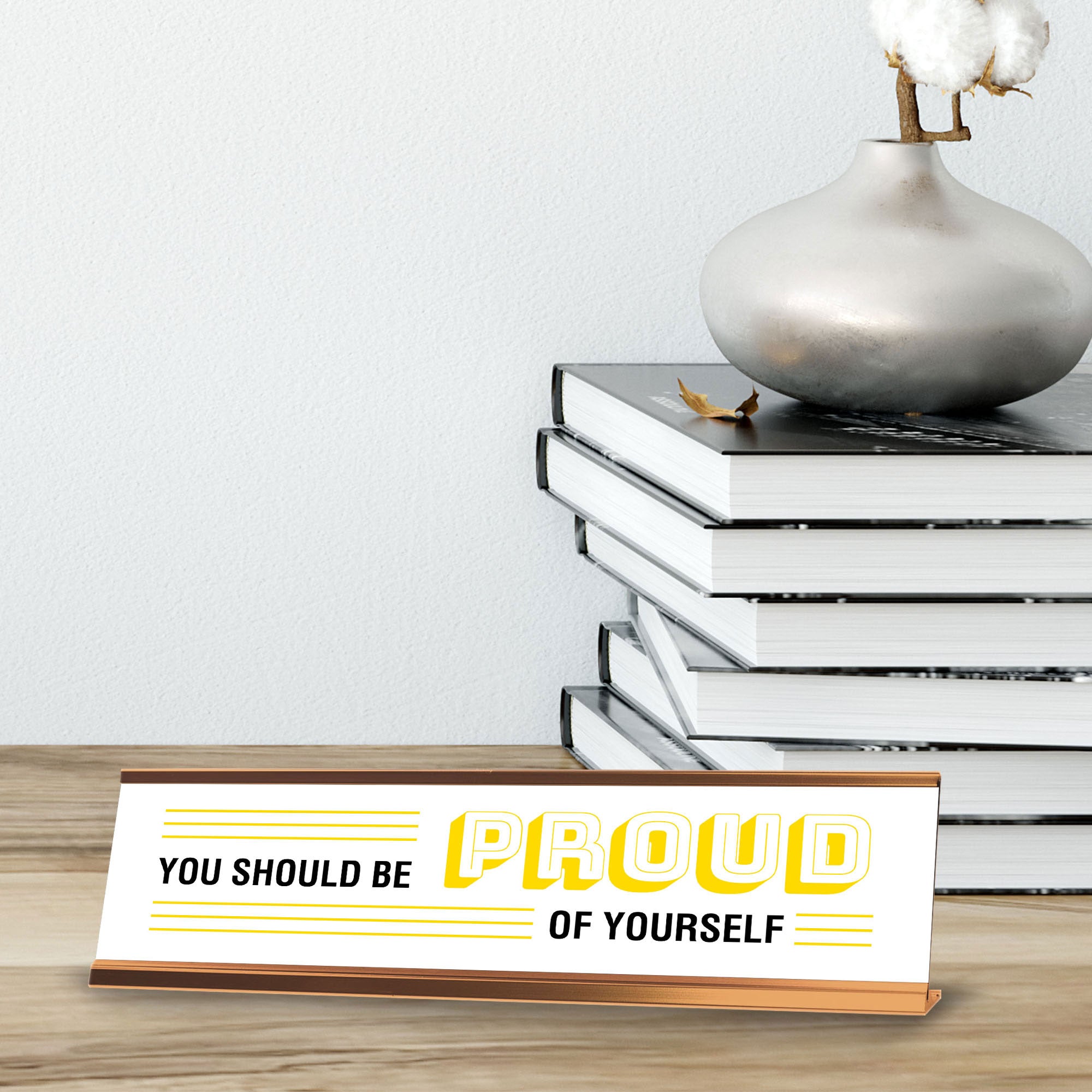 Signs ByLITA You Should Be Proud Of Yourself, Gold Frame, Desk Sign (2x8")