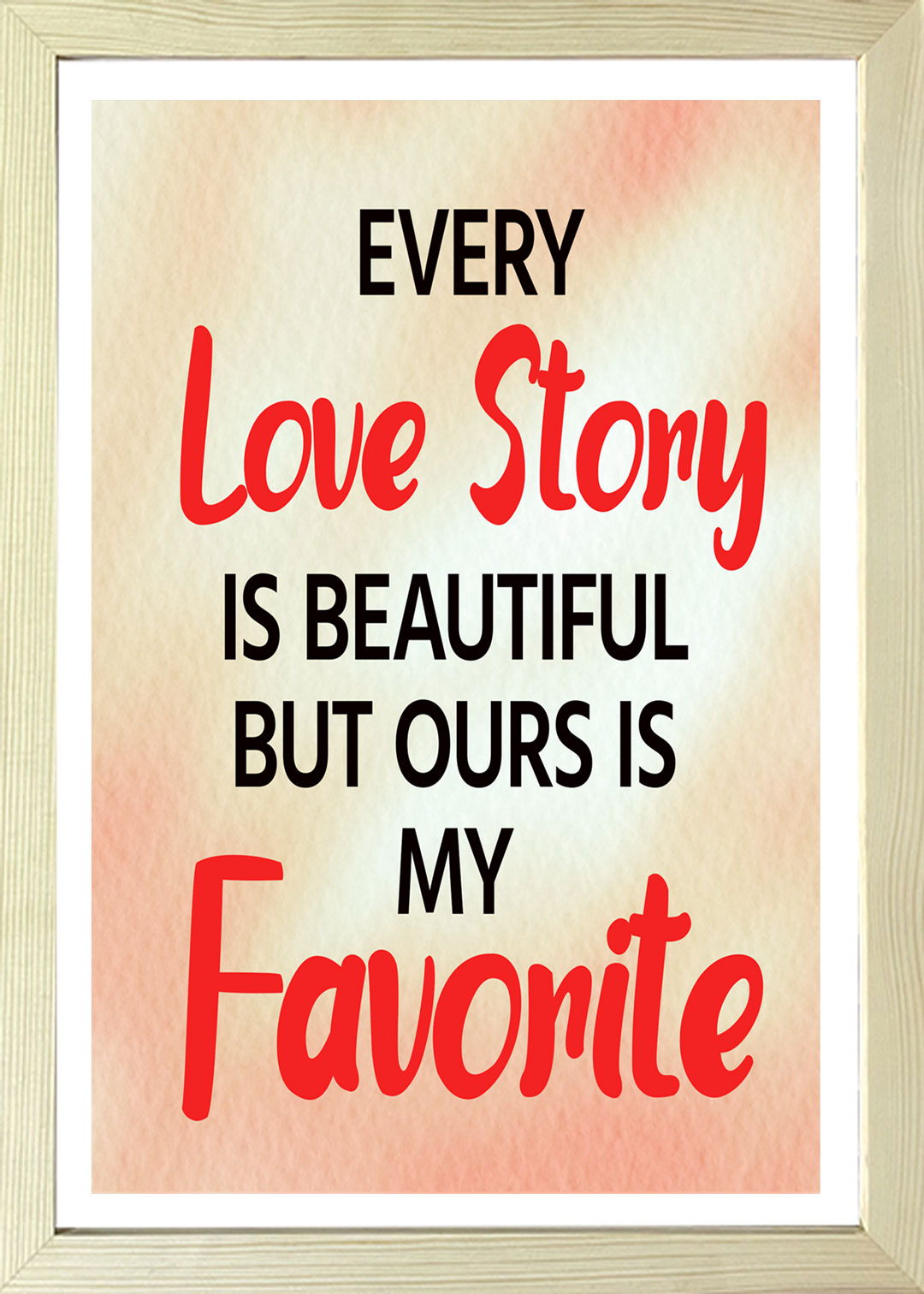 Designs ByLITA Every Love Story Is Beautiful But Ours Is My Favorite, Wall Print Art | Home Decor