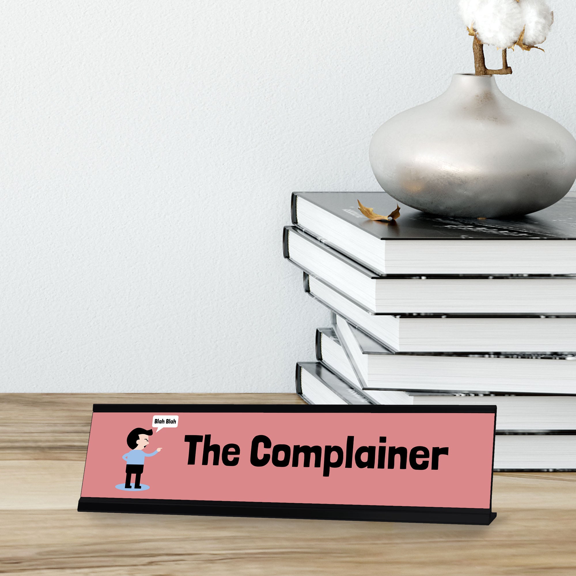 The Complainer, Black Frame, Desk Sign (2x8)