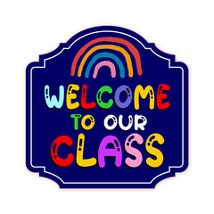 Heritage Plus Welcome To Our Class Wall or Door Sign | School Signage