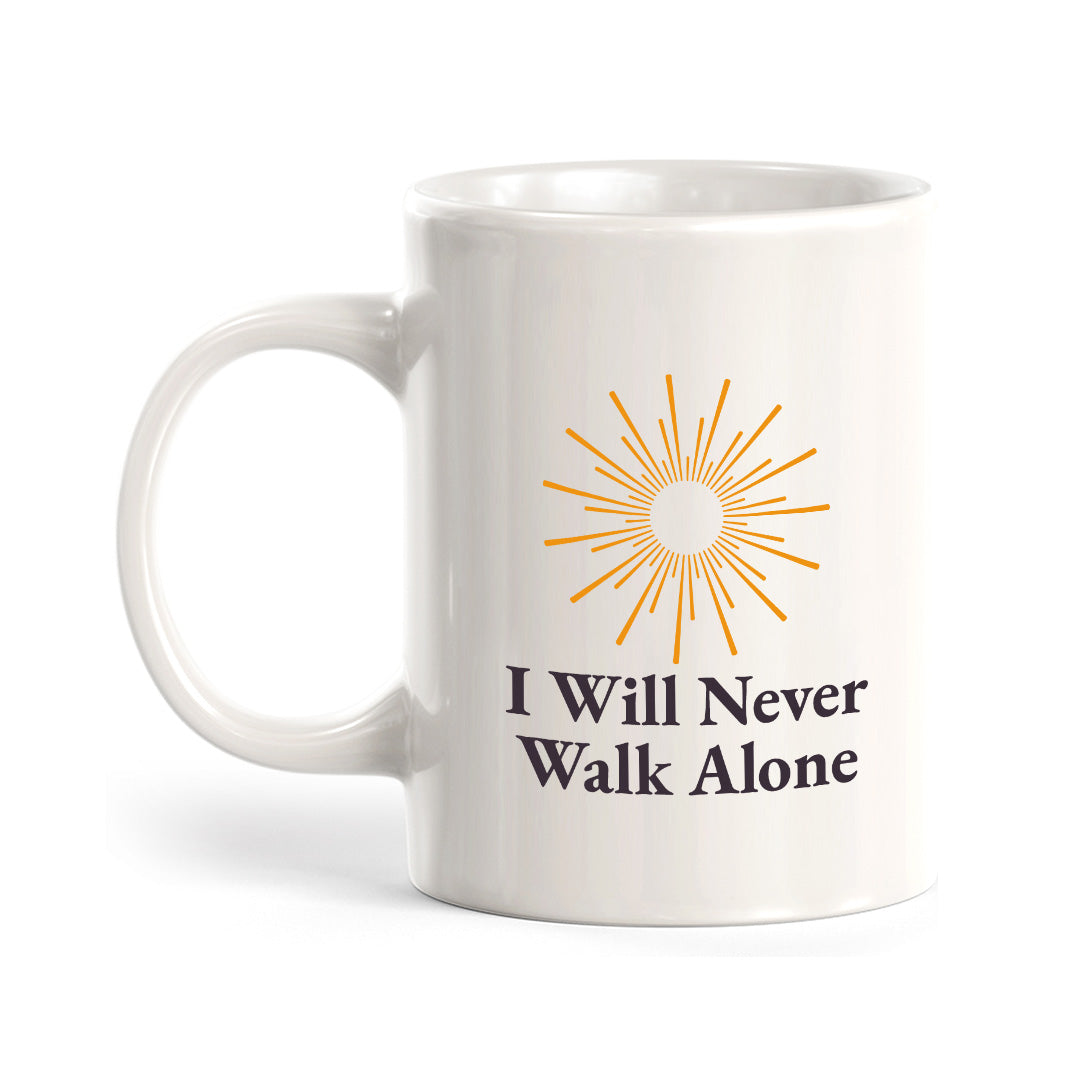 I Will Never Walk Alone 11oz Plastic/Ceramic Coffee Mug Office And Home | Religious Sayings | Family And Friends