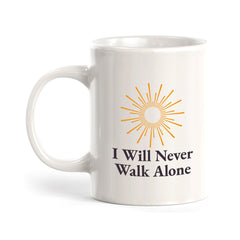 I Will Never Walk Alone 11oz Plastic/Ceramic Coffee Mug Office And Home | Religious Sayings | Family And Friends