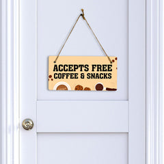 Accepts Free Coffee & Snacks 5x10 Hanging Plus Wall or Door Sign | Home & Office Decor