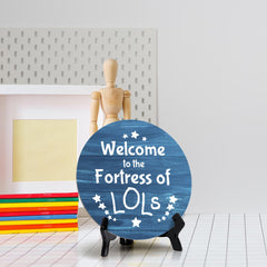 Signs ByLITA Circle Welcome to the Fortress of LOLs Wood Color, Entrance Decor Table Sign (5x5")