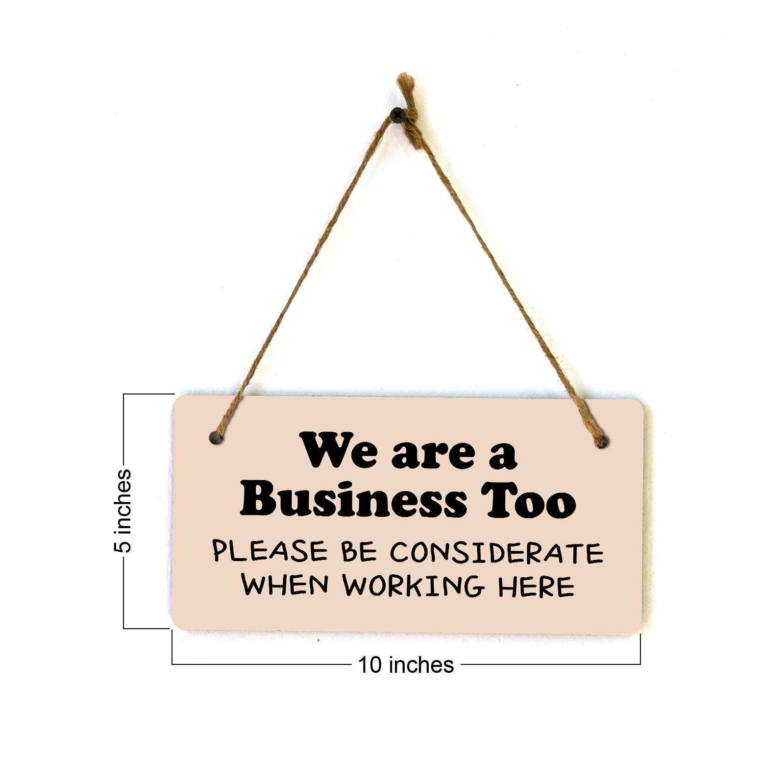We Are A Business Too - Please Be Considerate When Working Here 5x10 Hanging Plus Wall or Door Sign | Cafe Etiquette Signage