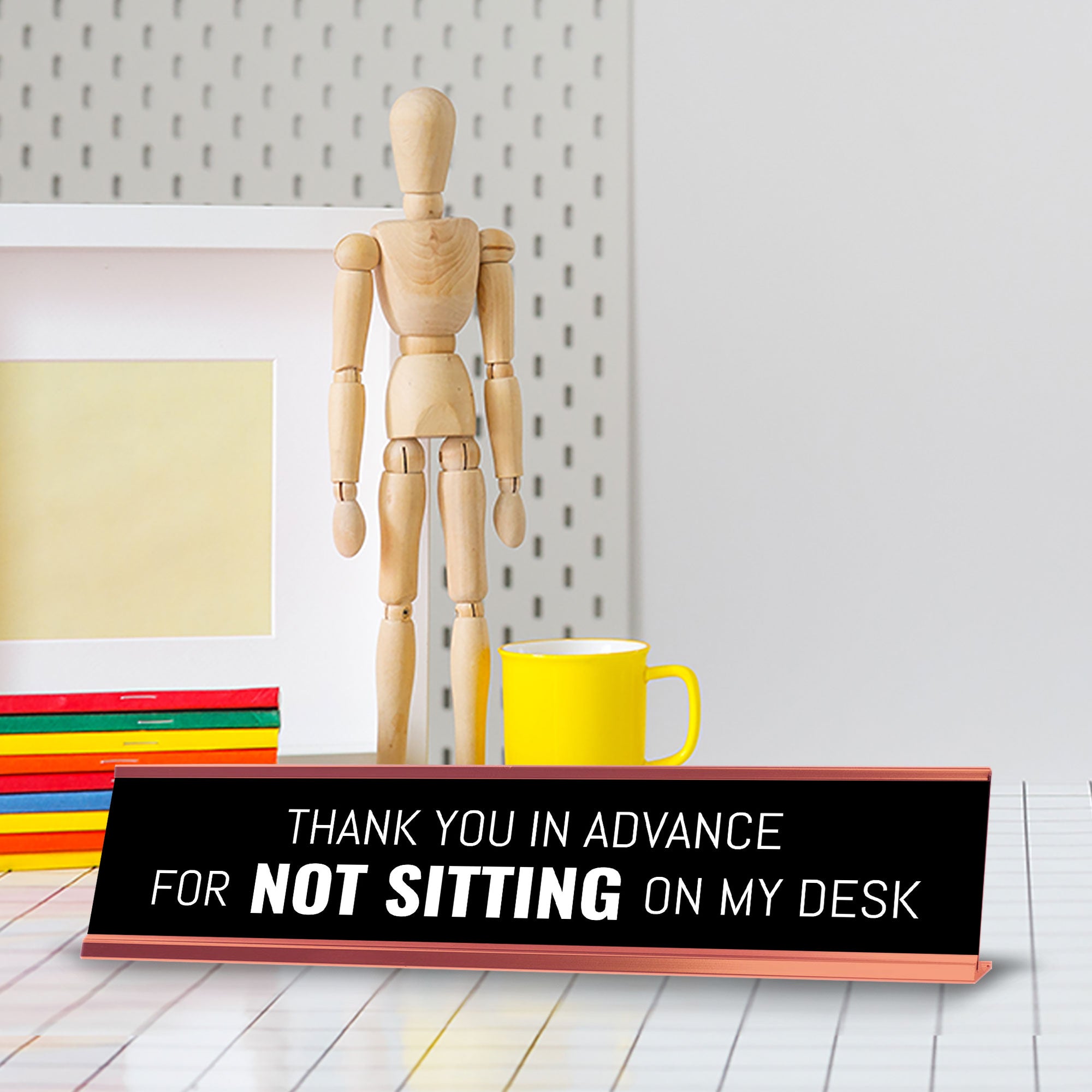 Thank You In Advance For Not Sitting On My Desk Desk Sign (2x10") | Funny Office Decor