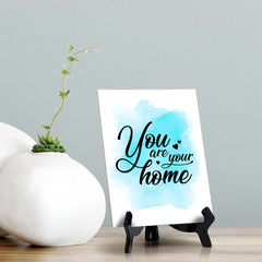You Are Your Home Table Sign with Acrylic Stand (6x8“) | Positive Affirmation Inspiration Décor