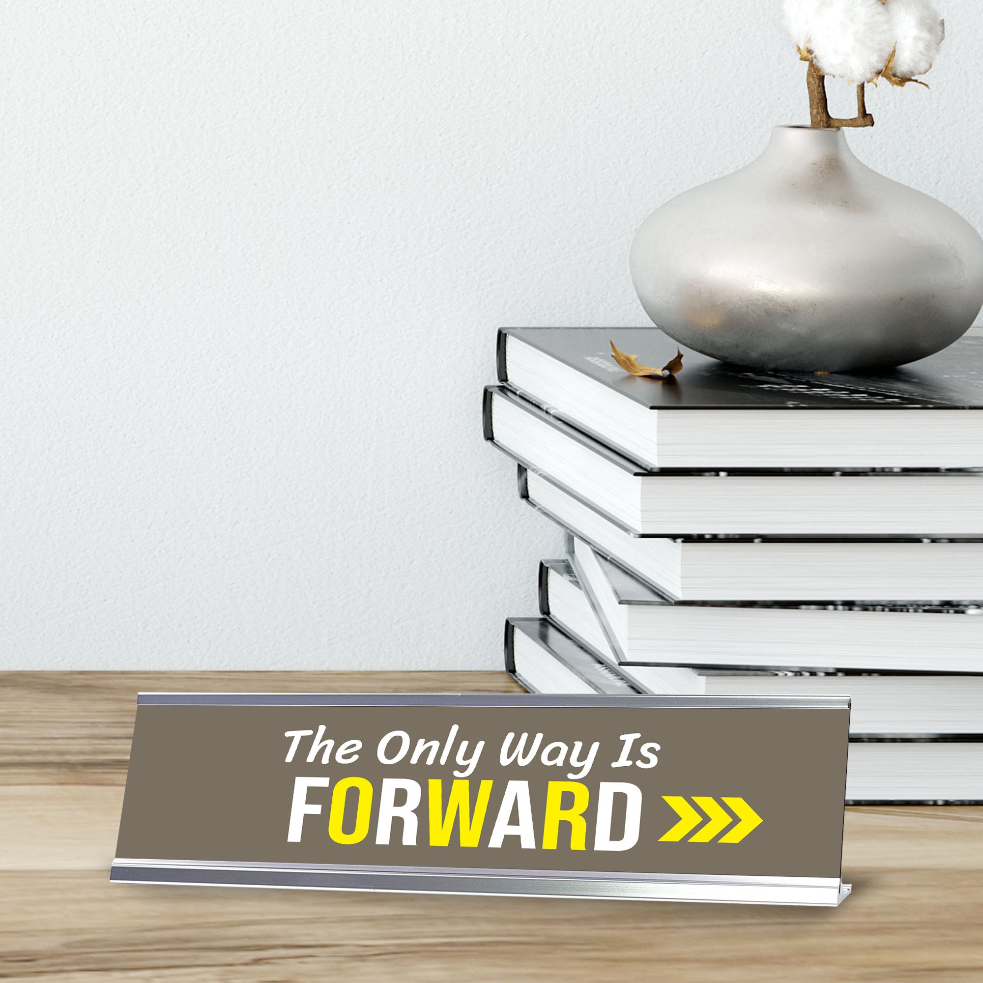 The Only Way Is Forward, brown Silver Frame, Desk Sign (2x8“)