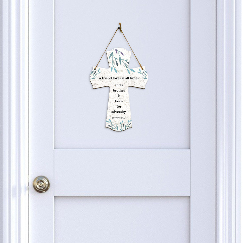 A friend loves at all times, and a brother is born for adversity. Proverbs 17:17 11.5" x 8" Cross Hanging Sign | Rustic Twine | Inspiring Religious Bible Decor