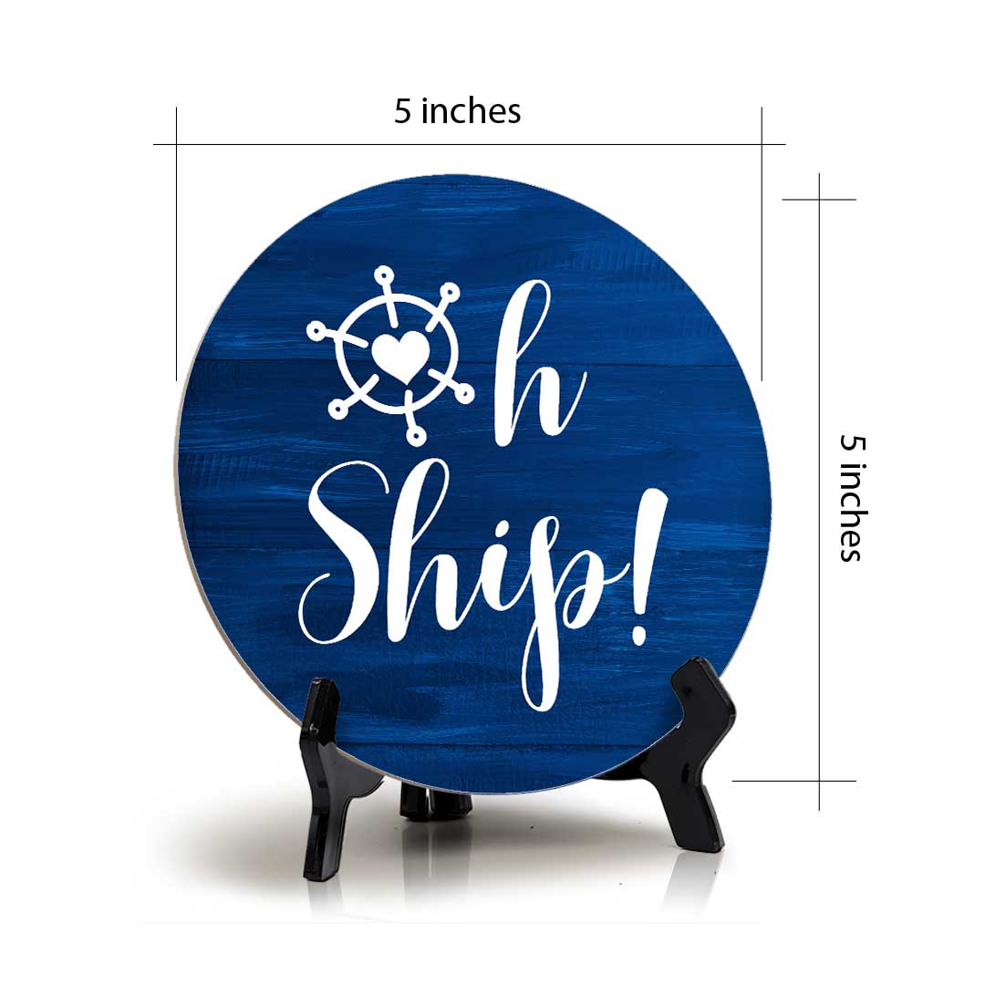 Oh Ship! (5 x 5“) Circle Table Sign with Acrylic Stand | Boats & Home Decor