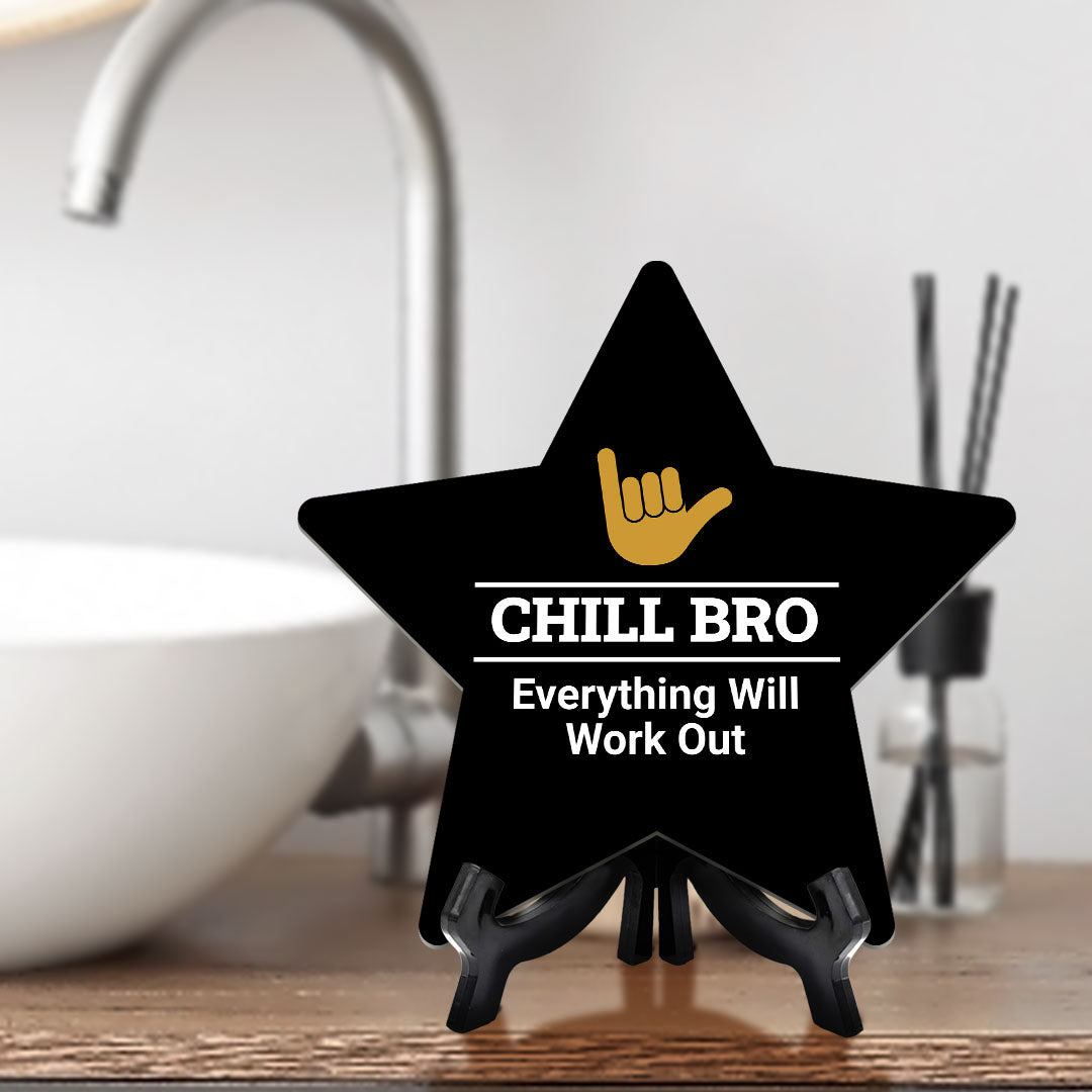 Signs ByLITA Chill Bro, Everything Will Work Out Wood Color Star Table Sign (6"x5")